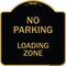 Signmission Designer Series-No Parking Loading Zone Sign Black & Gold Heavy-Gauge Alum, 18" x 18", BG-1818-9959 A-DES-BG-1818-9959 - alternate 1